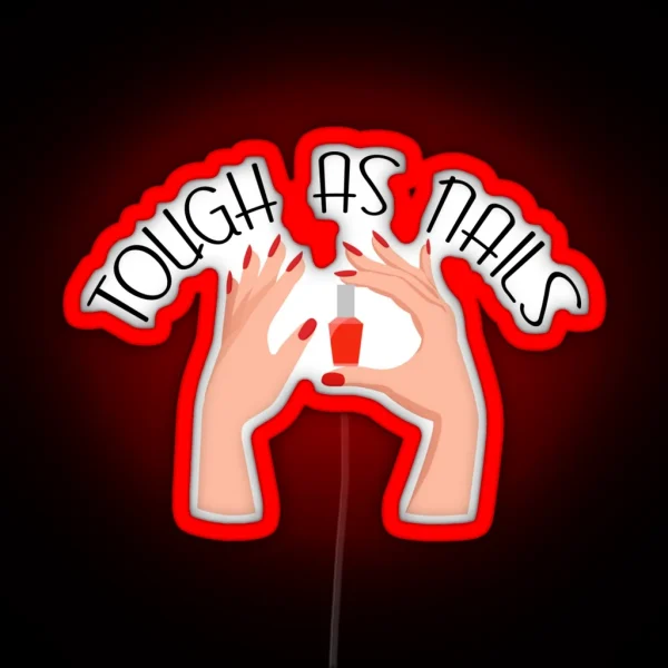 Tough As Nails Nail Tech RGB Neon Sign