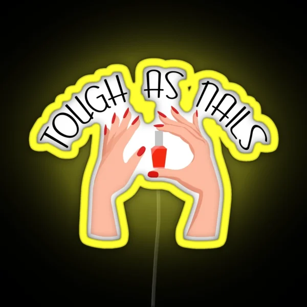 Tough As Nails Nail Tech RGB Neon Sign