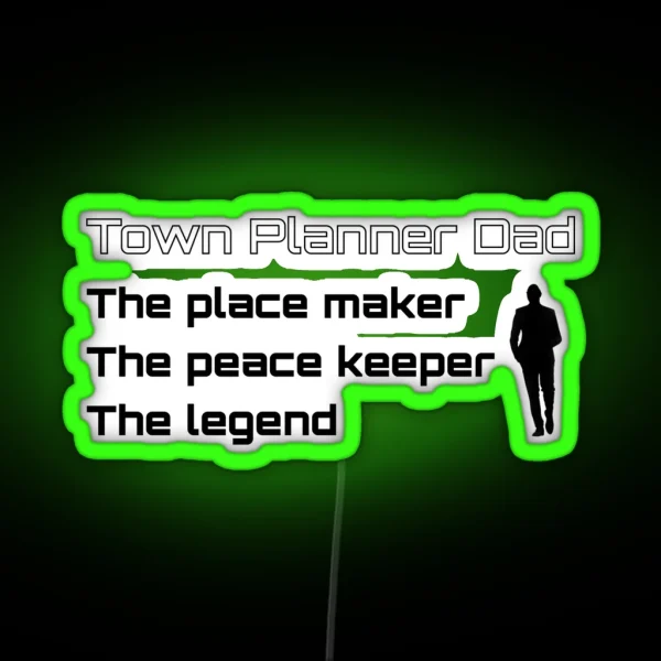 Town Planner Dad The Legend RGB Neon Sign