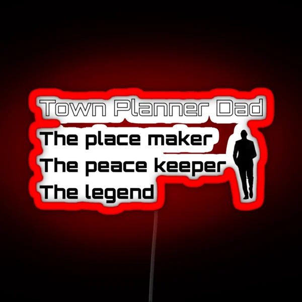 Town Planner Dad The Legend RGB Neon Sign