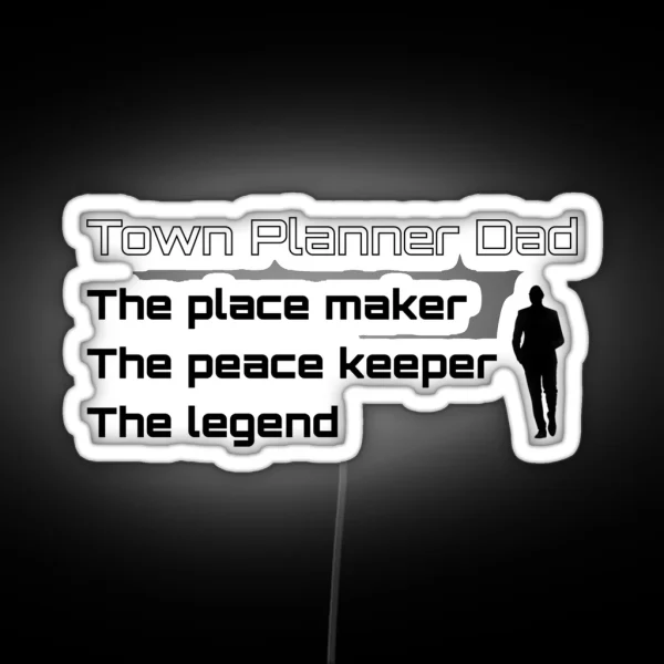 Town Planner Dad The Legend RGB Neon Sign