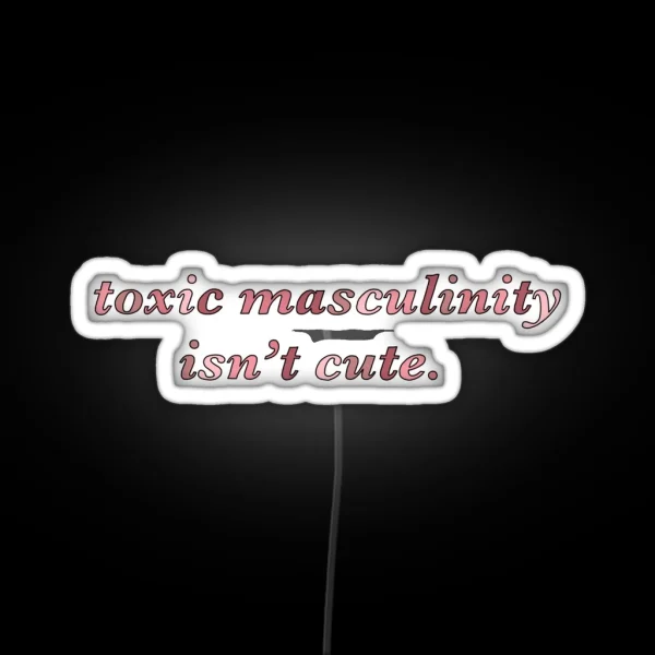 Toxic Masculinity RGB Neon Sign