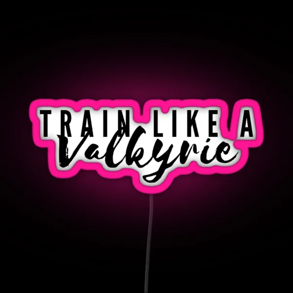 Train Like A Valkyrie A Court Of Silver Flames RGB Neon Sign