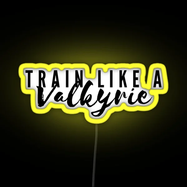 Train Like A Valkyrie A Court Of Silver Flames RGB Neon Sign