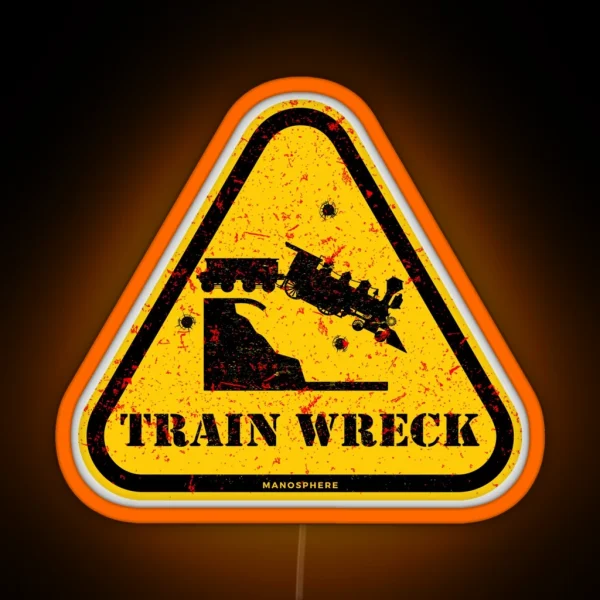 Train Wreck Part Of MGTOW And RED PILL RGB Neon Sign