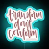 Neon sign reading 'Transform Don't Conform' in blue letters