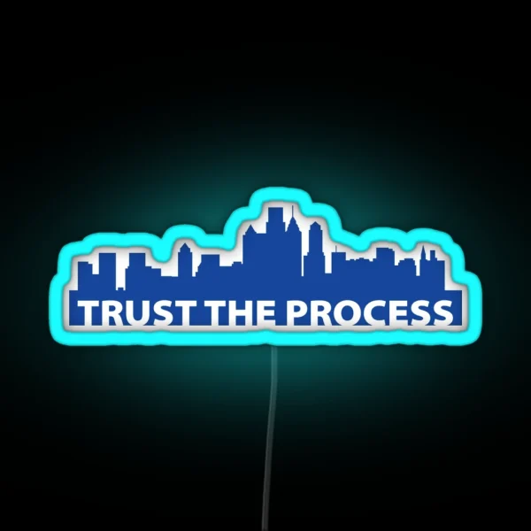 TRUST THE PROCESS Philly Skyline RGB Neon Sign
