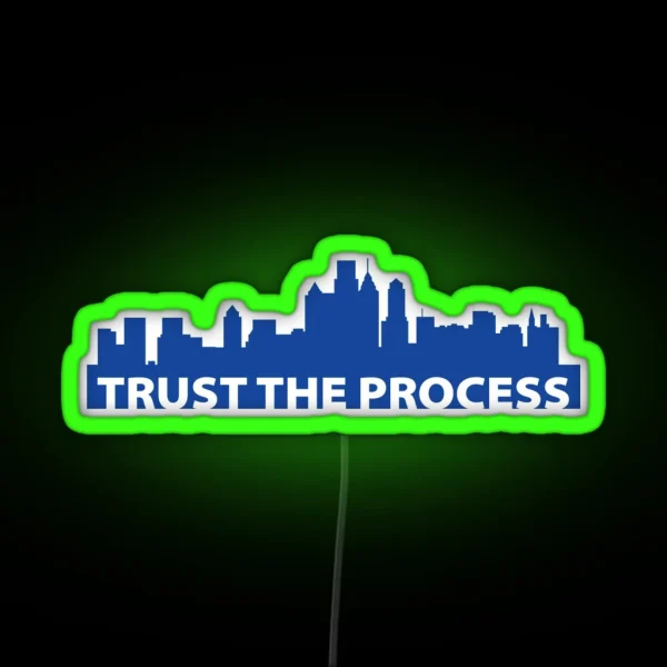 TRUST THE PROCESS Philly Skyline RGB Neon Sign
