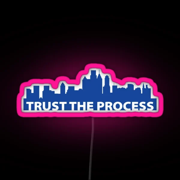 TRUST THE PROCESS Philly Skyline RGB Neon Sign
