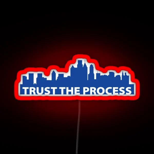 TRUST THE PROCESS Philly Skyline RGB Neon Sign