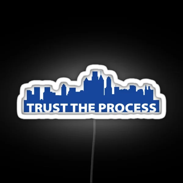 TRUST THE PROCESS Philly Skyline RGB Neon Sign