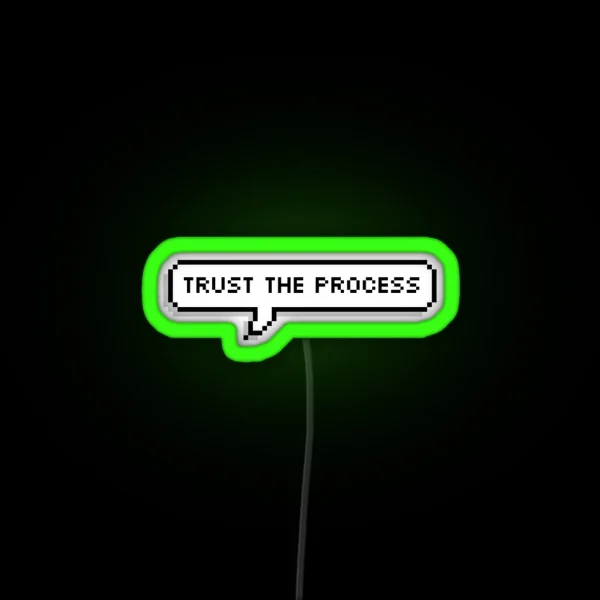 TRUST THE PROCESS RGB Neon Sign