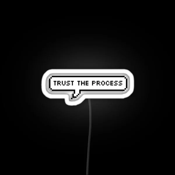 TRUST THE PROCESS RGB Neon Sign