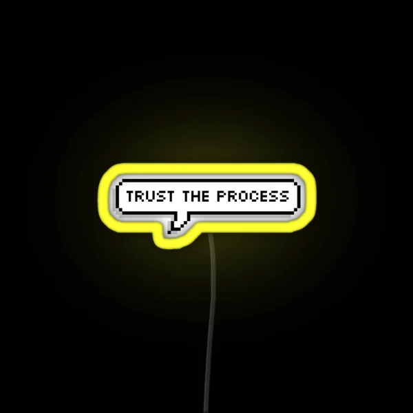 TRUST THE PROCESS RGB Neon Sign