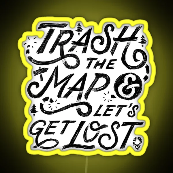 Trash The Map And Let S Get Lost Travel RGB Neon Sign