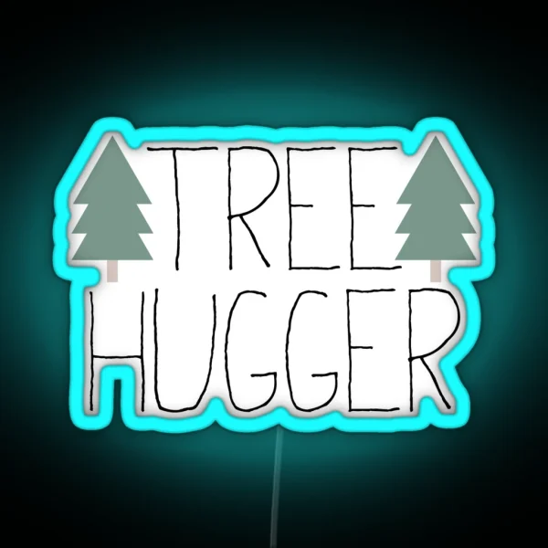 Tree Hugger TREEHUGGER RGB Neon Sign