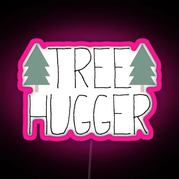 Tree Hugger TREEHUGGER RGB Neon Sign