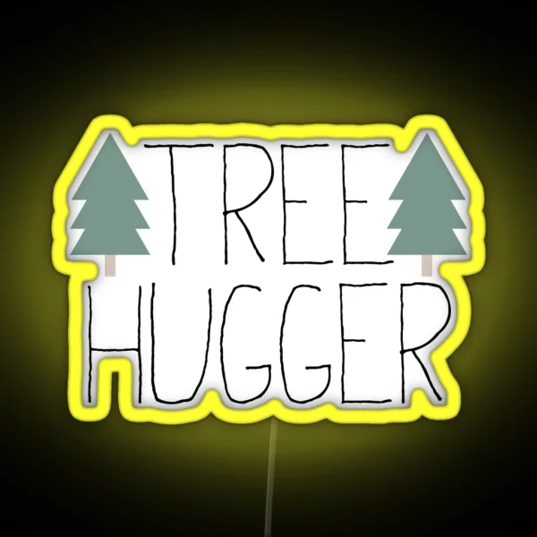 Tree Hugger TREEHUGGER RGB Neon Sign