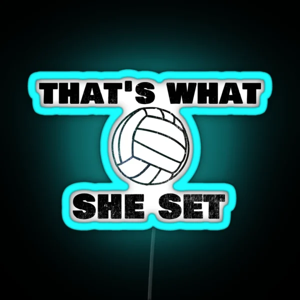 Trending Volleyball Pun That S What She Set RGB Neon Sign