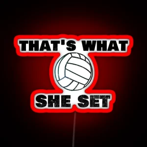 Trending Volleyball Pun That S What She Set Funny RGB Neon Sign