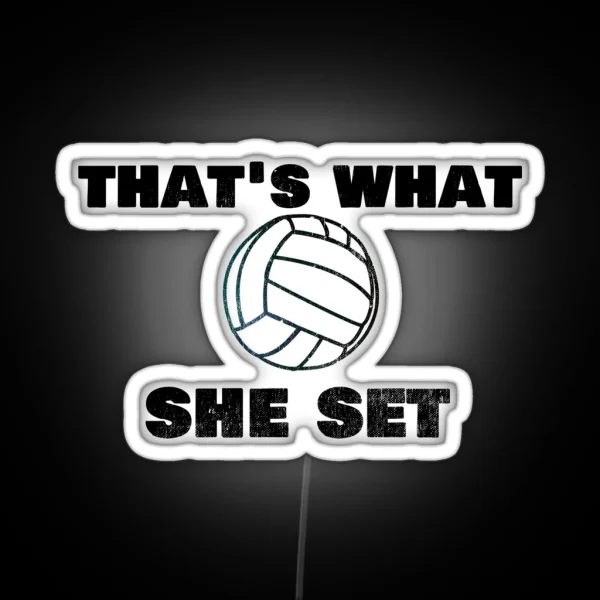 Trending Volleyball Pun That S What She Set RGB Neon Sign