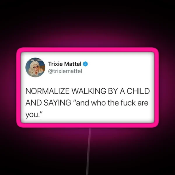 Trixie Mattel Tweet RGB Neon Sign