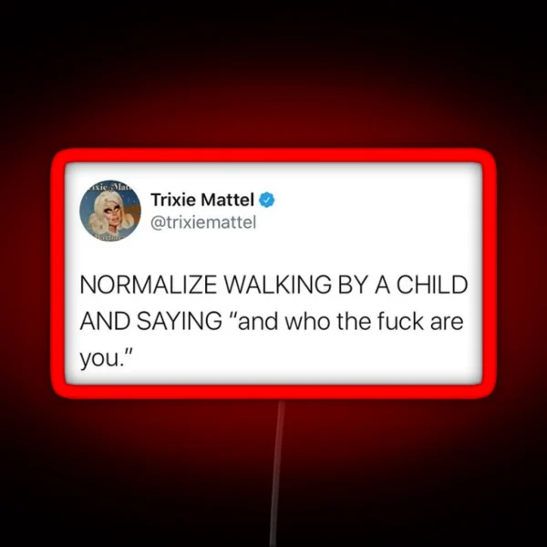 Trixie Mattel Tweet RGB Neon Sign