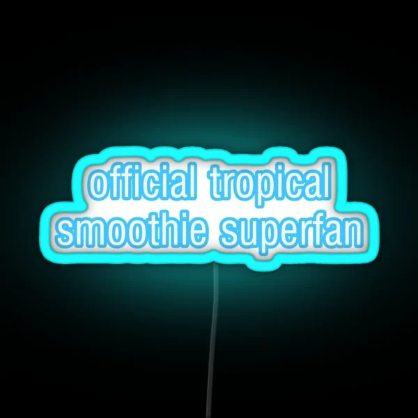 Tropical Smoothie Superfan RGB Neon Sign