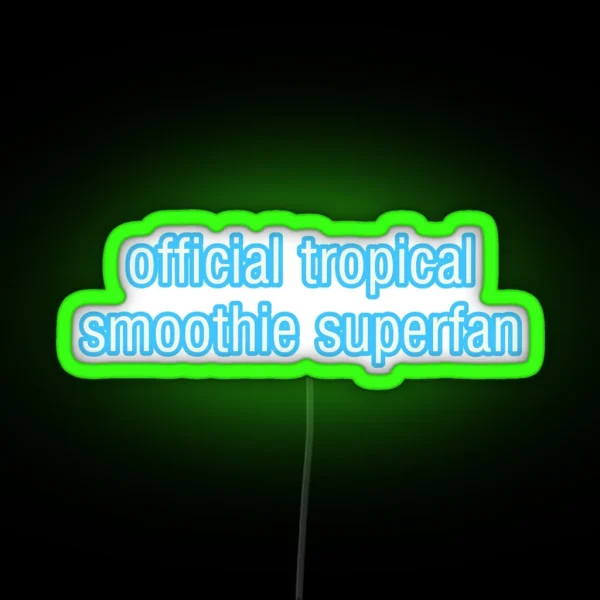 Tropical Smoothie Superfan RGB Neon Sign