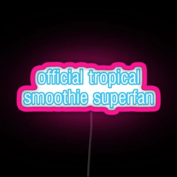 Tropical Smoothie Superfan RGB Neon Sign