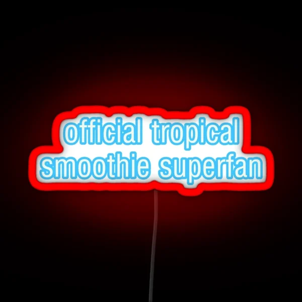 Tropical Smoothie Superfan RGB Neon Sign