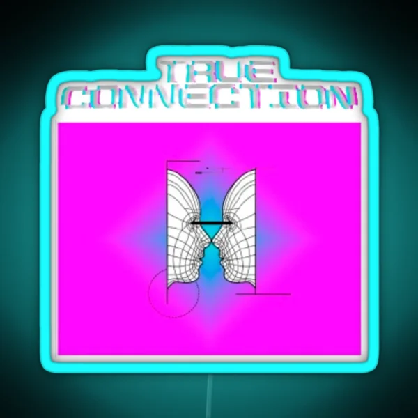 True Connection RGB Neon Sign