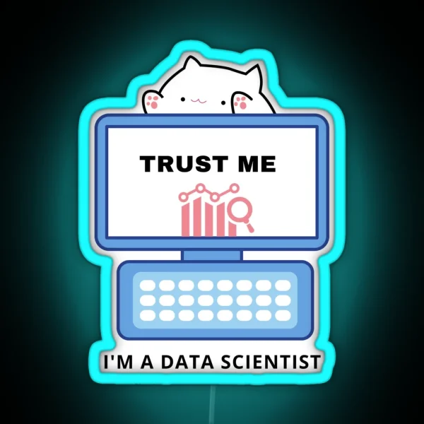 Trust Me I M A Data Scientist RGB Neon Sign