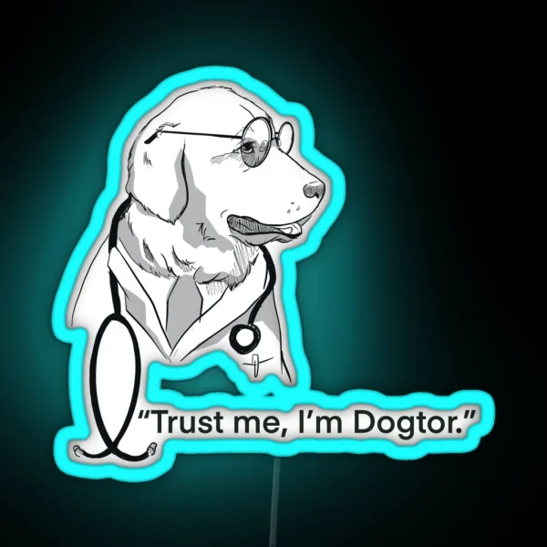 Trust Me I M Dogtor RGB Neon Sign