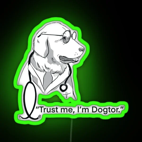 Trust Me I M Dogtor RGB Neon Sign