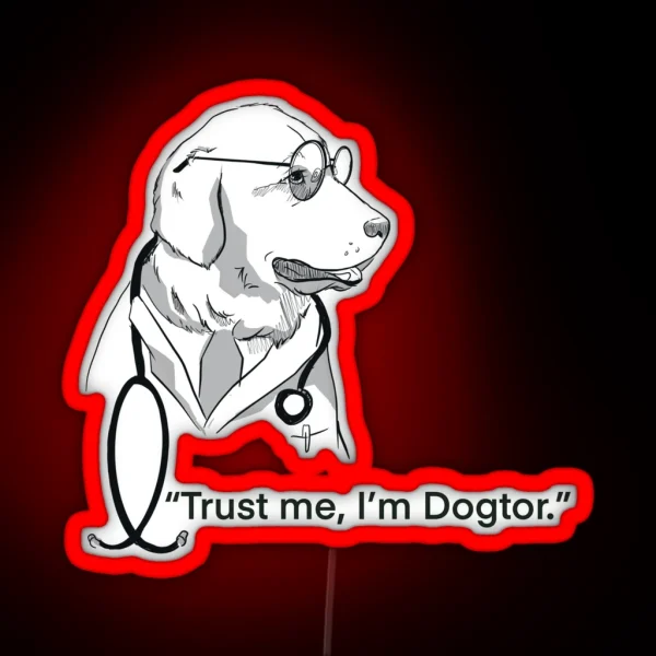 Trust Me I M Dogtor RGB Neon Sign