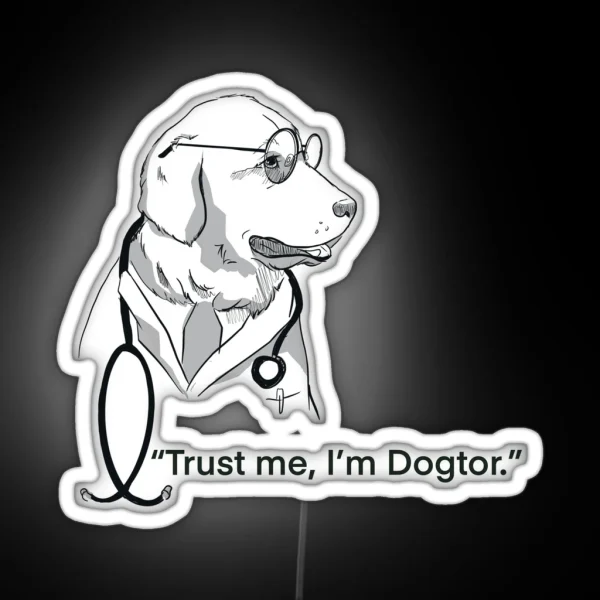 Trust Me I M Dogtor RGB Neon Sign