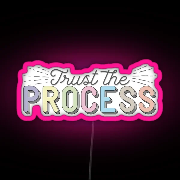 Trust The Process RGB Neon Sign