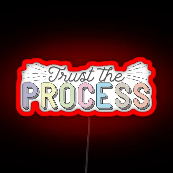 Trust The Process RGB Neon Sign