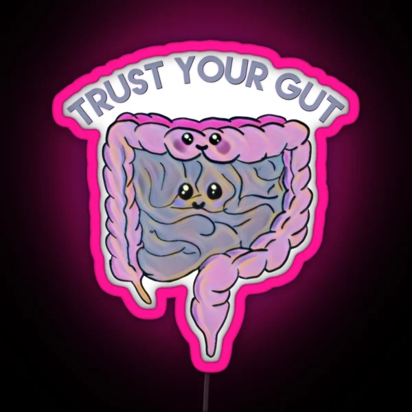 Trust Your Gut RGB Neon Sign