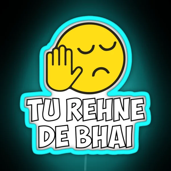 Tu Rehne De Bhai Funny Hindi Saying RGB Neon Sign