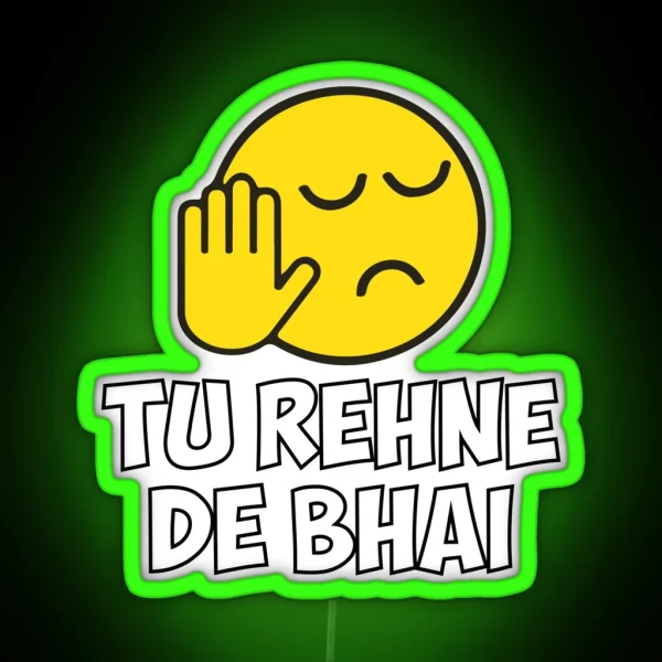 Tu Rehne De Bhai Funny Hindi Saying RGB Neon Sign