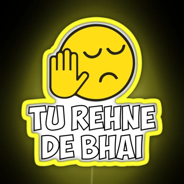 Tu Rehne De Bhai Funny Hindi Saying RGB Neon Sign