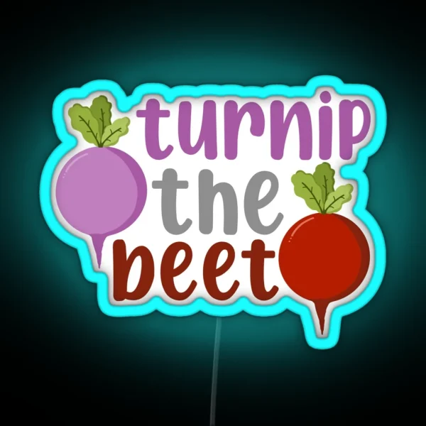 Turnip The Beet Turn Up The Beat RGB Neon Sign