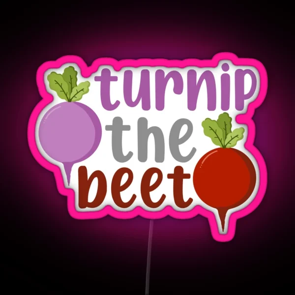 Turnip The Beet Turn Up The Beat RGB Neon Sign
