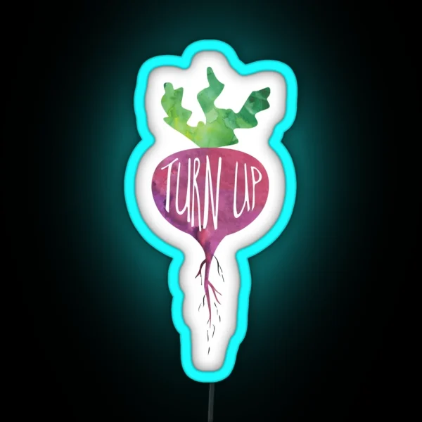 Turnup Turnip Pun RGB Neon Sign