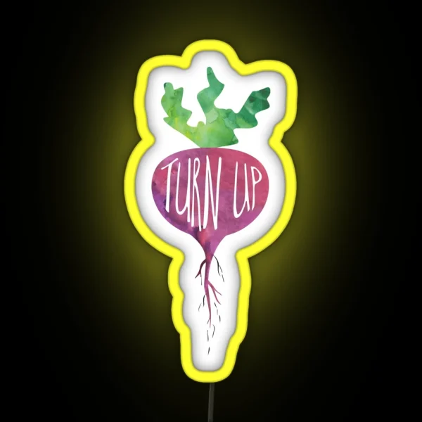 Turnup Turnip Pun RGB Neon Sign