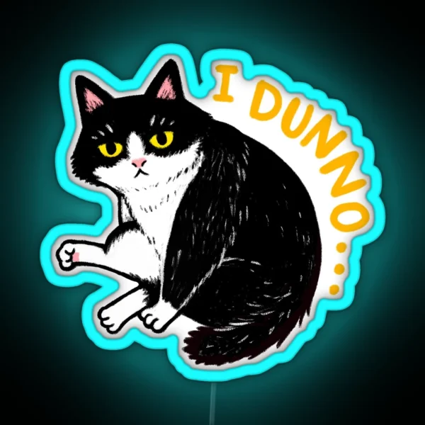 Tuxedo Cat Yitai I DUNNO RGB Neon Sign