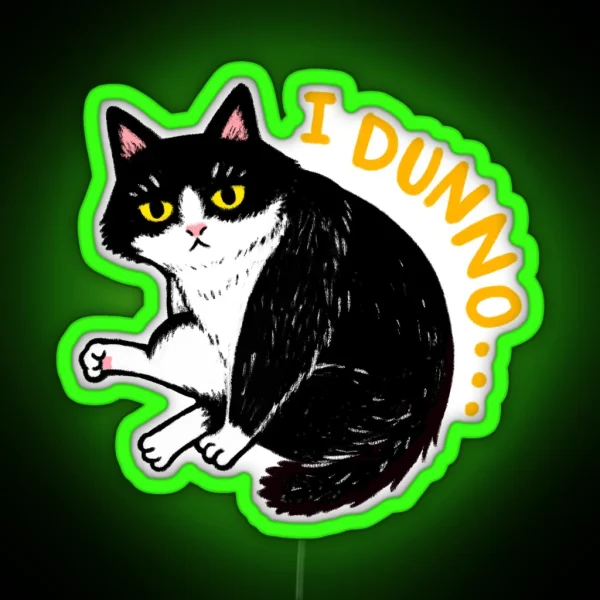 Tuxedo Cat Yitai I DUNNO RGB Neon Sign