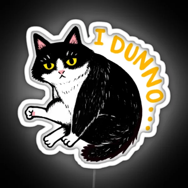 Tuxedo Cat Yitai I DUNNO RGB Neon Sign